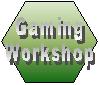 Gaming Workshop