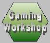 Gaming Workshop